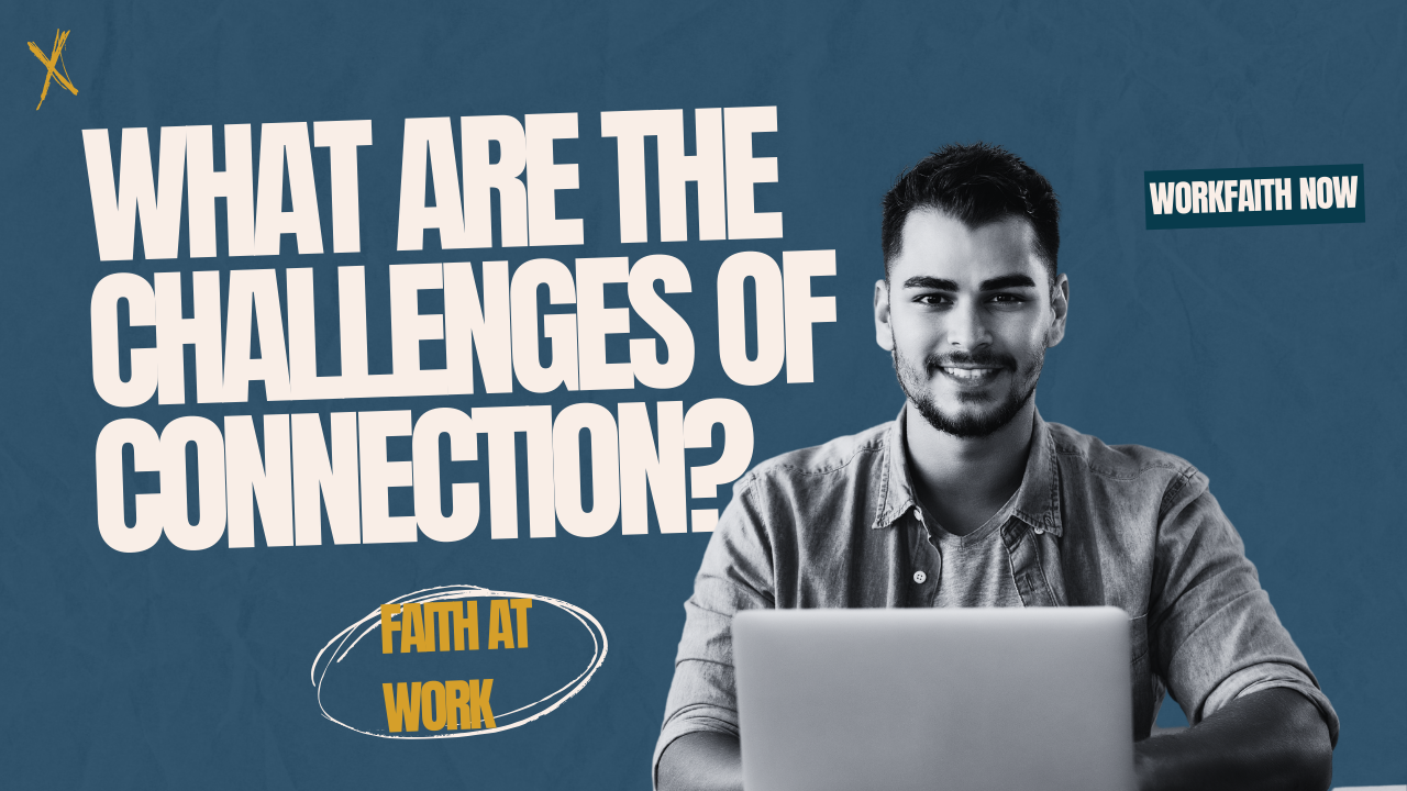 what are the challenges of connection