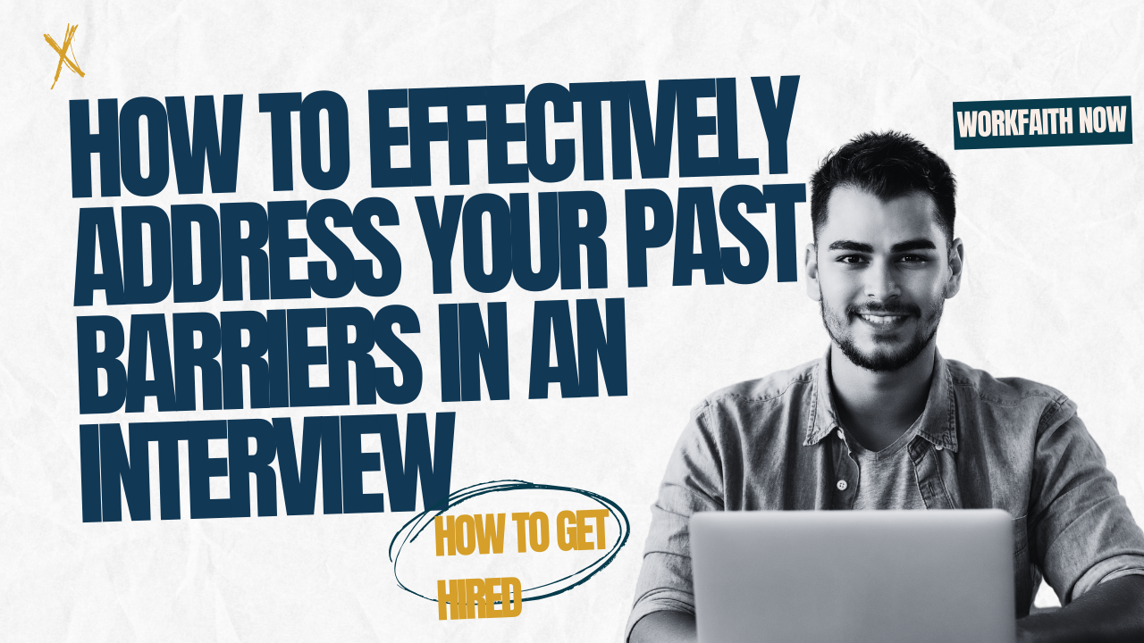 how to effectively address your past barriers in an interview