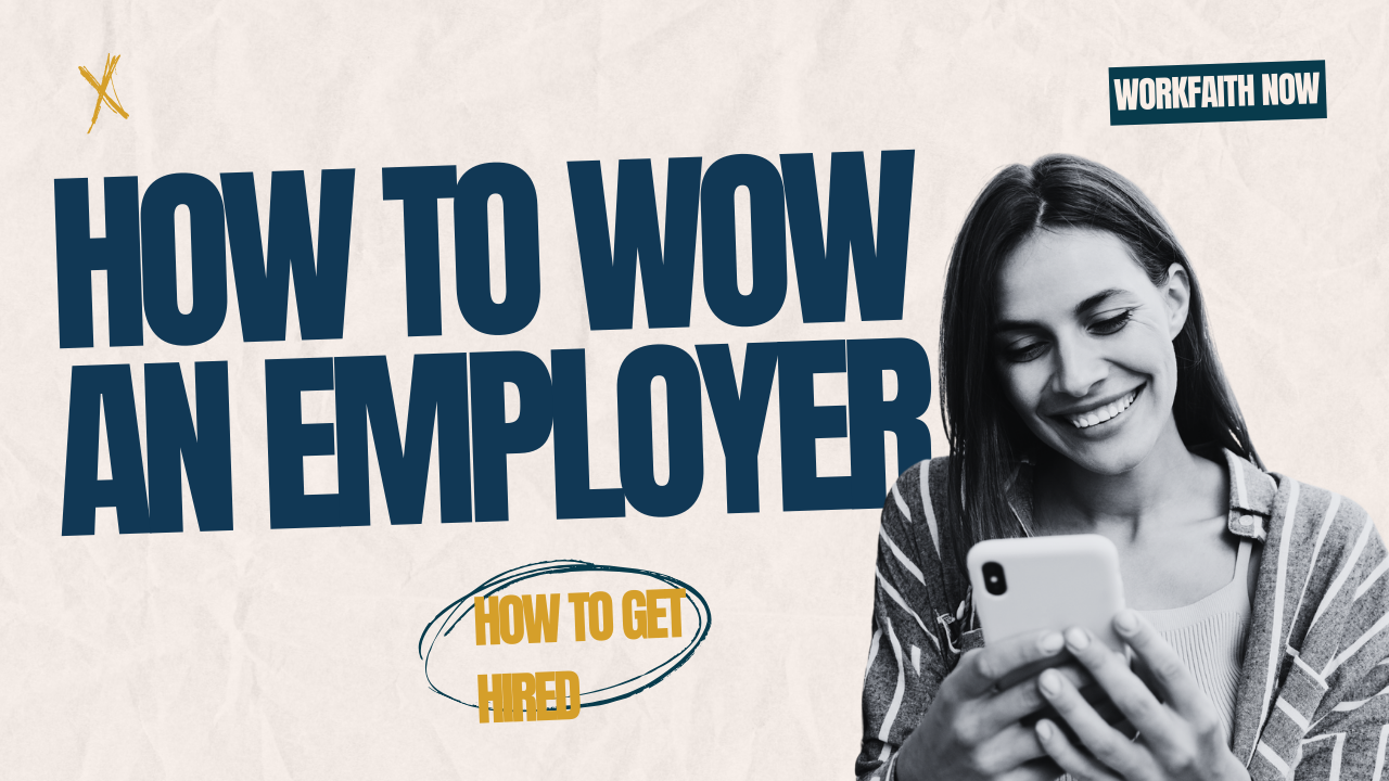 how to wow an employer