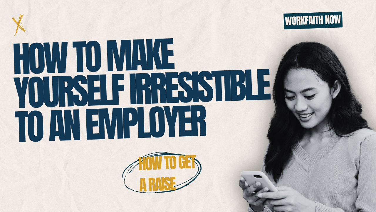 how to make yourself irresistible to an employer