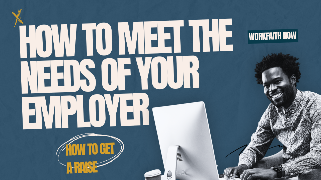 how to meet the needs of your employer